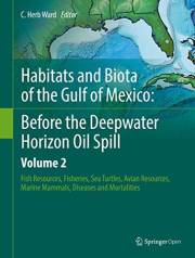 Habitats and Biota of the Gulf of Mexico: Before the Deepwater Horizon Oil Spill: Volume 2: Fish Resources, Fisheries, Sea Tu