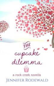 The Cupcake Dilemma: A Rock Creek Romance Novella