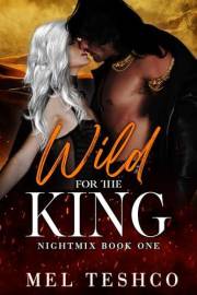 Wild for the King (Nightmix Book 1)