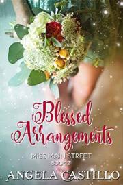 Blessed Arrangements (Miss Main Street Book 2): A Small Town Story of Friendship and Romance