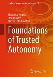 Foundations of Trusted Autonomy (Studies in Systems, Decision and Control Book 117)