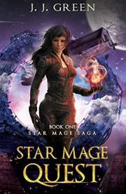 Star Mage Quest - A Dark Space Fantasy (Star Mage Saga Book 1) Star Mage Quest - A Dark Space Fantasy (Star Mage Saga Book 1)