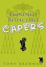 Eminently Respectable Capers Eminently Respectable Capers