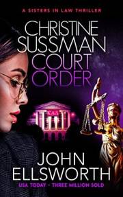 Christine Sussman: Court Order (Sisters in Law Book 1)