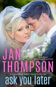 Ask You Later: Inspirational Christian Coastal City Romance Novel (Savannah Sweethearts Book 1)
