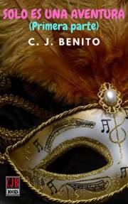 Solo es una aventura (Parte uno) (Spanish Edition)