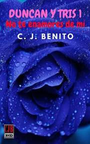 Duncan y Tris No te enamores de mí (Parte uno) (Spanish Edition)