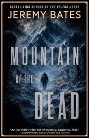 Mountain of the Dead: A Heart-Stopping Suspense Thriller of Unrelenting Terror (World's Scariest Places Book 5)