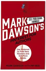 Pinterest for Authors: Use Pinterest to Find New Readers and Sell More Books