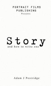 Story: ...and how to write one