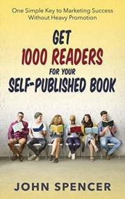 Get 1000 readers for your self-published book: One simple key to marketing success without heavy promotion
