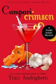 Campari Crimson: A Private Investigator Comedy Mystery (Franki Amato Mysteries Book 4)