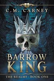 Barrow King: A Witty LitRPG Dungeon Crawler Adventure: (The Realms - Book 1)