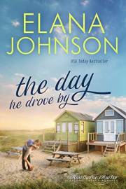 The Day He Drove By: Sweet Contemporary Romance (Hawthorne Harbor Romance Book 2)