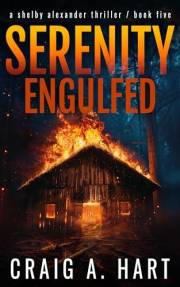 Serenity Engulfed (The Shelby Alexander Thriller Series Book 5)