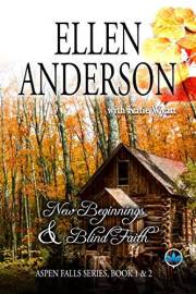 New Beginnings and Blind Faith: Historical Western Romance (Aspen Falls Book 1)