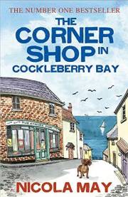 The Corner Shop in Cockleberry Bay: An uplifting original and touching romantic comedy: A sunny, funny, story of romance and