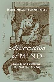 Aberration of Mind: Suicide and Suffering in the Civil War–Era South