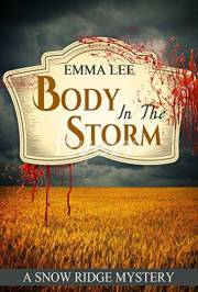 Body In The Storm: A Small Town Mystery (Snow Ridge Mysteries Book 3)