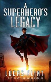 A Superhero's Legacy (The Legacy Superhero Book 1)