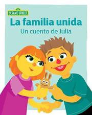 La familia unida: Un cuento de Julia (Spanish Edition)