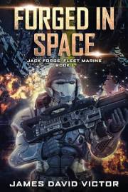 Forged in Space (Jack Forge, Fleet Marine Book 1)