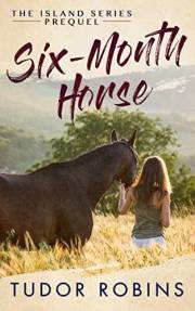 Six-Month Horse (Island Series Book 1)