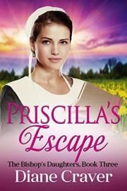 Priscilla's Escape (The Bishop's Daughters Book 3)