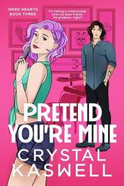 Pretend You're Mine (Inked Hearts Book 3)