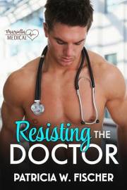 Resisting the Doctor: A Small-Town Medical Romance (Marietta Medical Book 1)