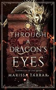Through A Dragon's Eyes (Chronicles of the Four Book 1)