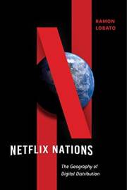 Netflix Nations: The Geography of Digital Distribution (Critical Cultural Communication Book 28) Netflix Nations: The Geography of Digital Distribution (Critical Cultural Communication Book 28)