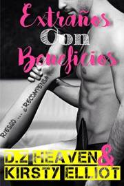 Extraños Con Beneficios (Strangers With Benefits: Sexy & Hot Short Story): Erotica para mujeres con sexo explícito - Erotica