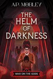The Helm of Darkness (War on the Gods Book 1)