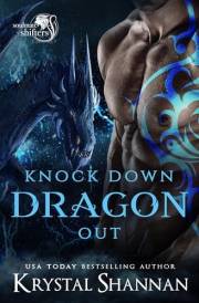 Knock Down Dragon Out: A Sexy Fated Mate Dragon Shifter Romance (Soulmate Shifters in Mystery, Alaska Book 1)