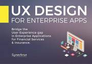 UX Design for Enterprise Apps: Bridge the User Experience gap in Enterprise Applications for Financial Services & Insurance