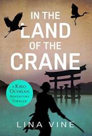 In the Land of the Crane: A Kiko Ochisan Adventure Thriller (Novella) (The Kiko Ochisan Adventure Series Book 1)