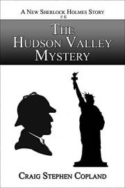 The Hudson Valley Mystery: A New Sherlock Holmes Story (New Sherlock Holmes Mysteries Book 6)
