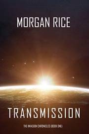 Transmission (The Invasion Chronicles—Book One): A Science Fiction Thriller