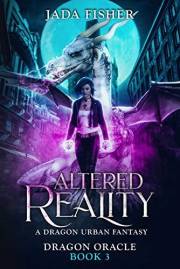 Altered Reality: A Dragon Urban Fantasy (Dragon Oracle Book 3)