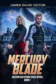 Mercury Blade (Valyien Far Future Space Opera Book 1)