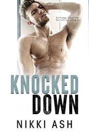 Knocked Down: a neighbors to lovers, single dad romance (Fighting Love Book 4)