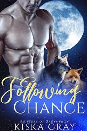 Following Chance: An MM Shifter Mpreg Romance (Shifters of Greymercy Book 1)