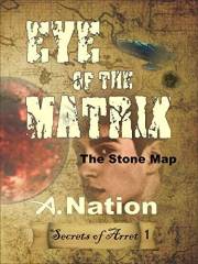 Eye of the Matrix: The Stone Map - YA science fiction - Quest Book 1 (Quest Series)