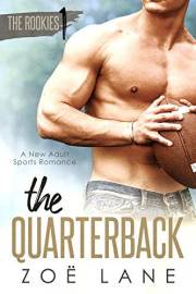 The Quarterback: An Enemies to Lovers New Adult Sports Romance (The Richmond Rhinos Rookies Book 1)