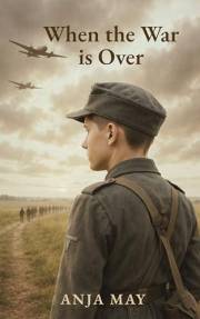When the War is Over: A Historical WW II Novel (Lost Youth - A Two-Part Series set in WWII Germany Book 1)