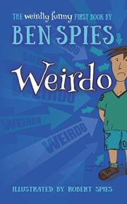 Weirdo: The weirdly funny first book by young author Ben Spies