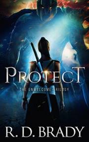 Protect: A Post-Apocalyptic, Alien Thriller (The Unwelcome Trilogy Book 1)