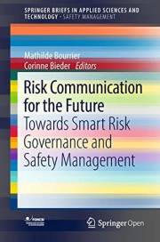 Risk Communication for the Future: Towards Smart Risk Governance and Safety Management (SpringerBriefs in Applied Sciences an