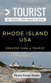 Greater Than a Tourist- Rhode Island USA: 50 Travel Tips from a Local (Greater Than a Tourist North America & Caribbean Serie